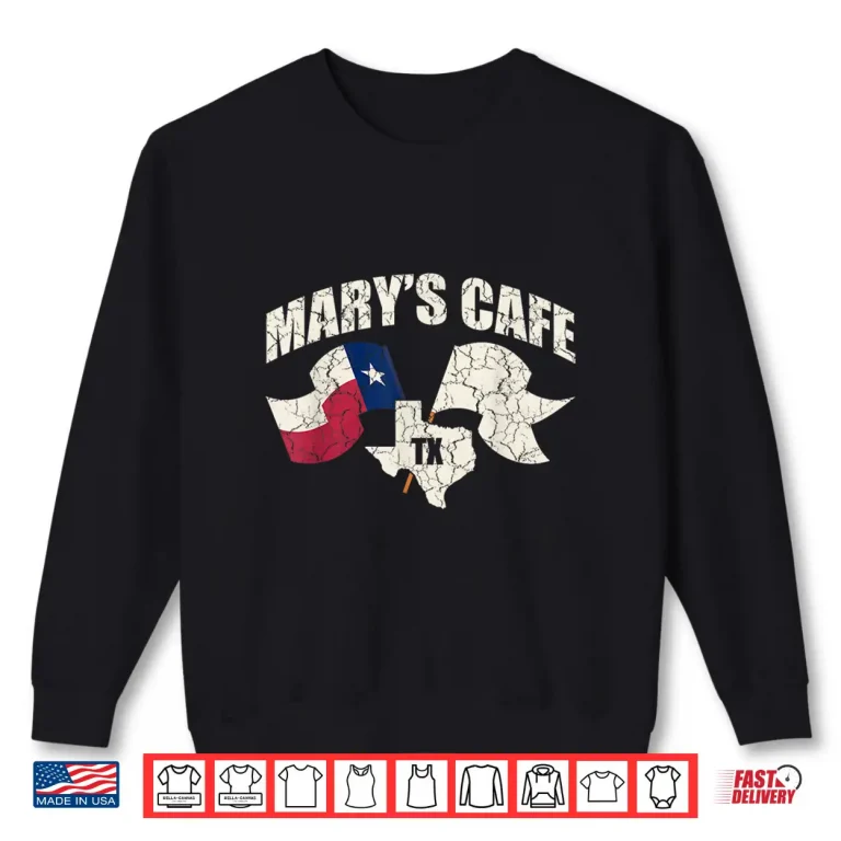 Sweatshirt Marys Cafe Vintage Texas Flag Texans Lover Series Shirt