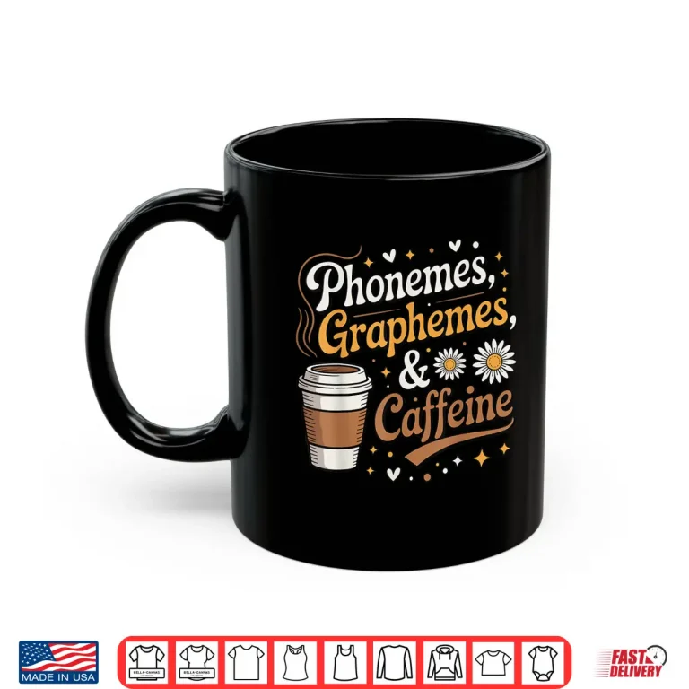Mug Phonemes Graphemes Caffeine Teacher Coffee Lover Shirt