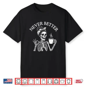 Professional Sarcasm Never Better Morning Coffee Lover Shirt