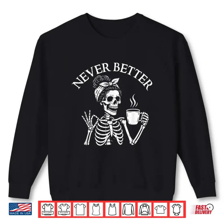 Sweatshirt Professional Sarcasm Never Better Morning Coffee Lover Shirt