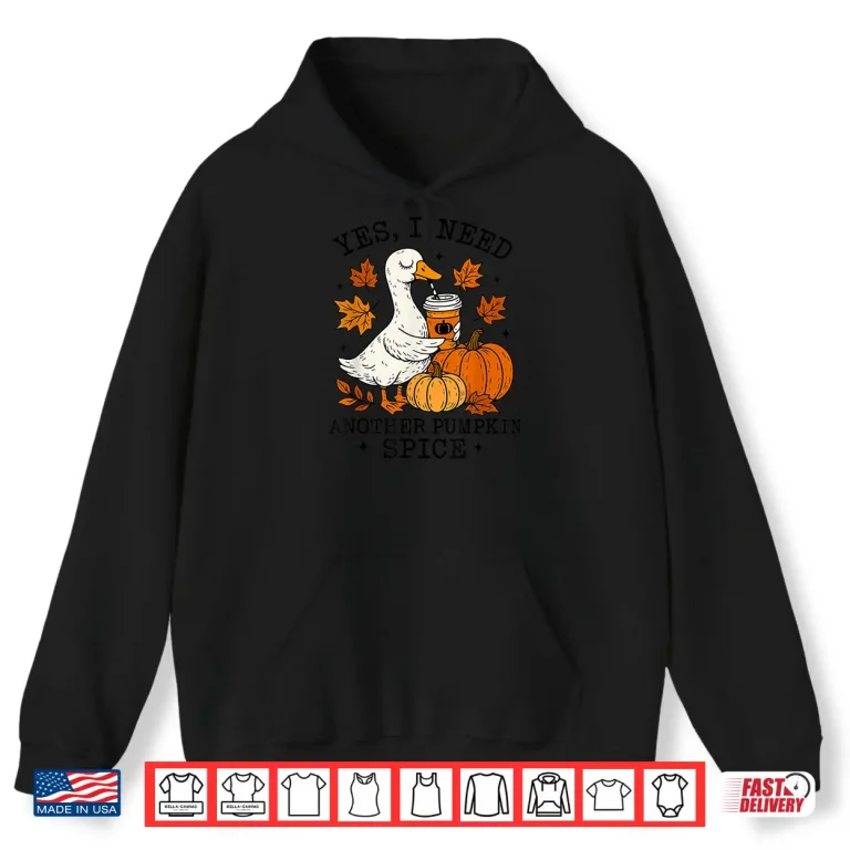 Hoodie Pumpkin Spice Goose Fall Coffee Lover Autumn Season Shirt