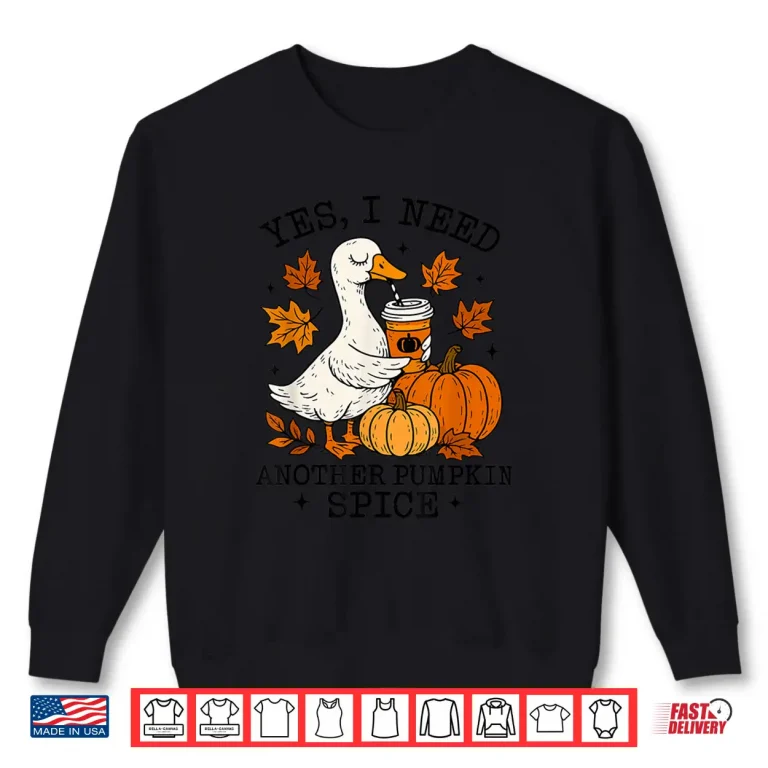 Sweatshirt Pumpkin Spice Goose Fall Coffee Lover Autumn Season Shirt