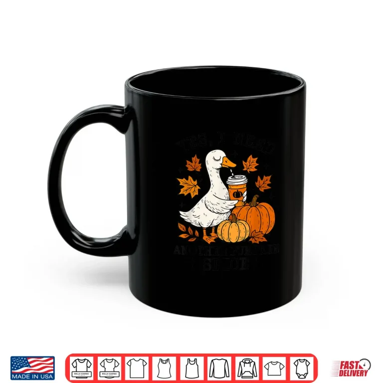 Mug Pumpkin Spice Goose Fall Coffee Lover Autumn Season Shirt