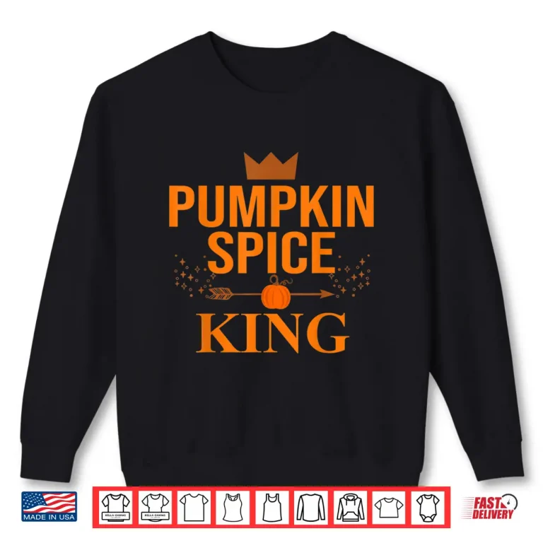 Sweatshirt Pumpkin Spice King Coffee Lover Halloween Thanksgiving Shirt