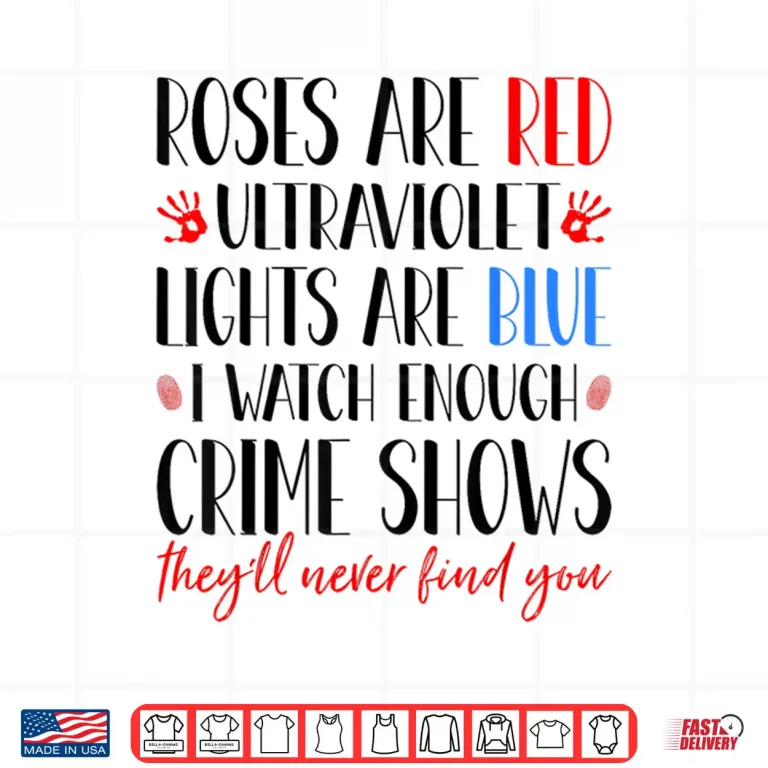 Design Roses Are Red Ultraviolet Lights True Crime Obsessed Shirt