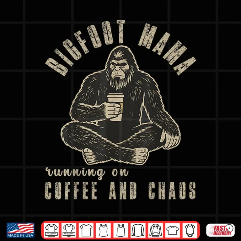 Design Sasquatch Mom Bigfoot Mama Coffee Lover Humor Shirt