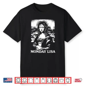 Tired Monday Lisa Coffee Lover Meme Mona Lisa Shirt