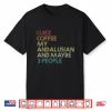 Andalusian Horse Owner Gift Coffee Lover Quote Vintage Retro Shirt