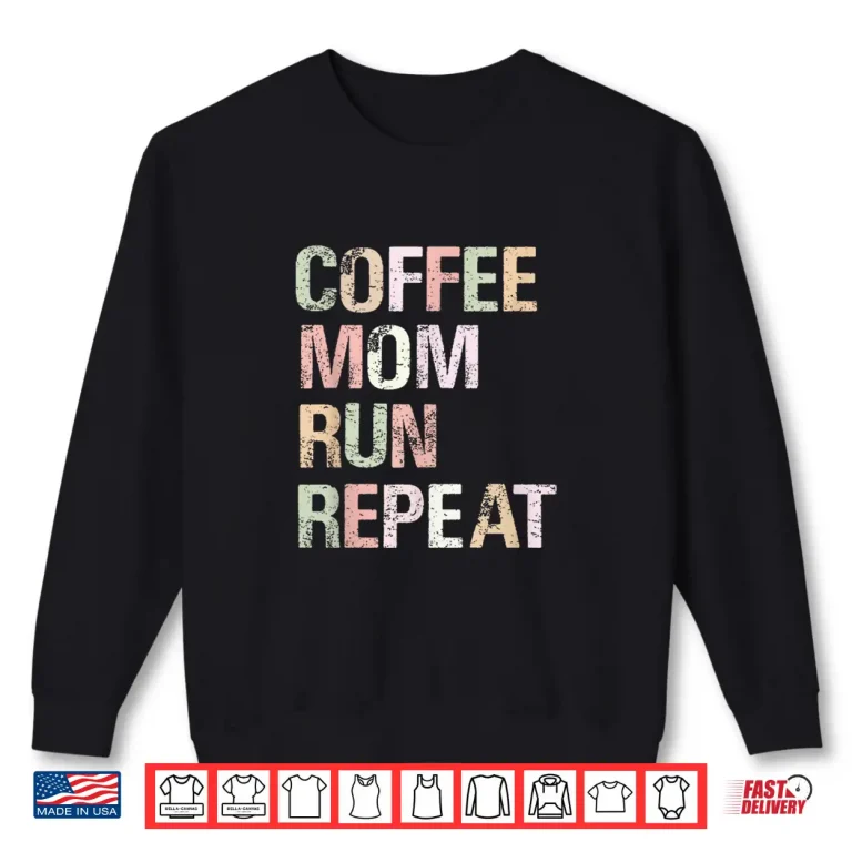Sweatshirt Coffee Mom Run Repeat Professional Running Design Shirt