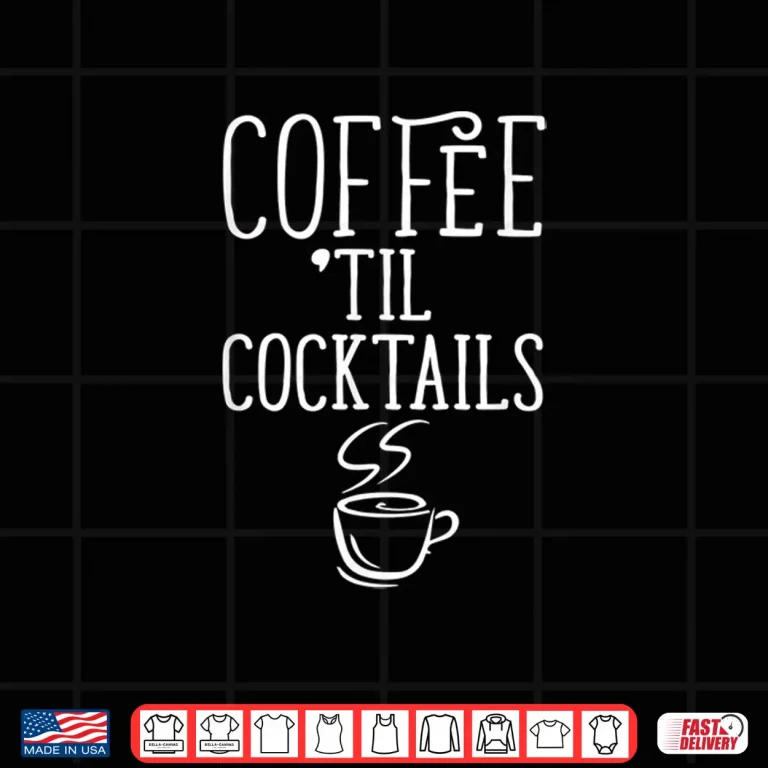 Design Coffee Till Cocktails Funny Coffee Lover Professional Shirt