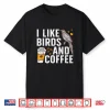 Funny Birds Coffee Design Bird Lover Coffee Professional Shirt