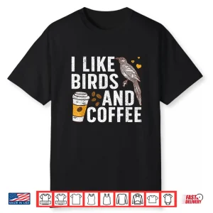 Funny Birds Coffee Design Bird Lover Coffee Professional Shirt