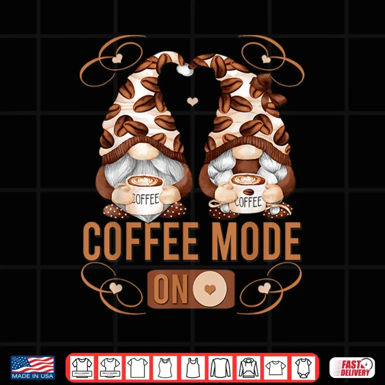 Design Funny Coffee Lover Gnomes Mode On Professional Graphic Shirt