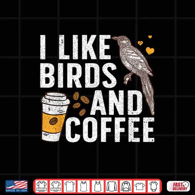 Design Funny Birds Coffee Design Bird Lover Coffee Professional Shirt