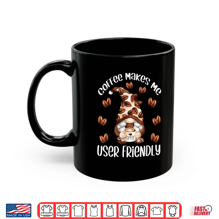 Mug Funny Coffee Lover Quote and Cute Coffee Mom Gnome Shirt