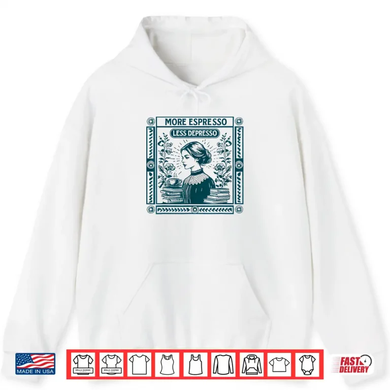 Hoodie More Espresso Less Depresso Retro Coffee Lover Professional Shirt