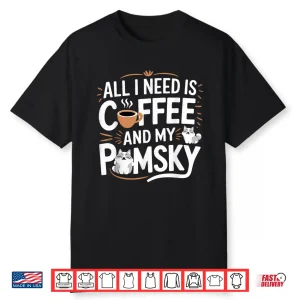 Pomsky Lover Coffee And My Pomsky Professional Shirt