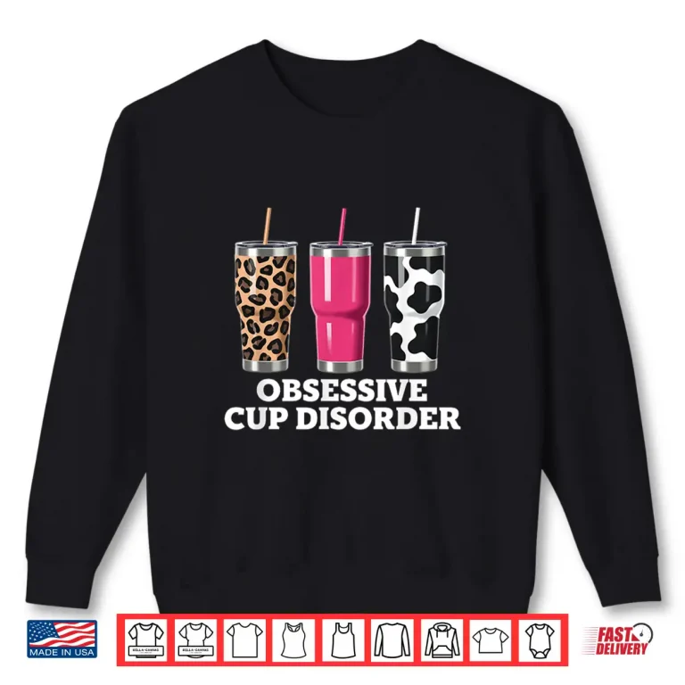 Sweatshirt Obsessive Cup Disorder Funny Coffee Lover Professional Shirt