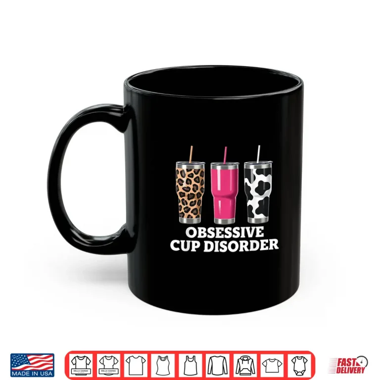 Mug Obsessive Cup Disorder Funny Coffee Lover Professional Shirt