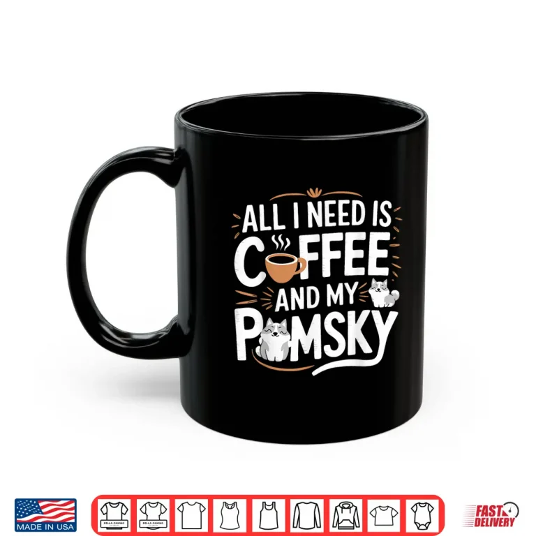 Mug Pomsky Lover Coffee and My Pomsky Professional Shirt