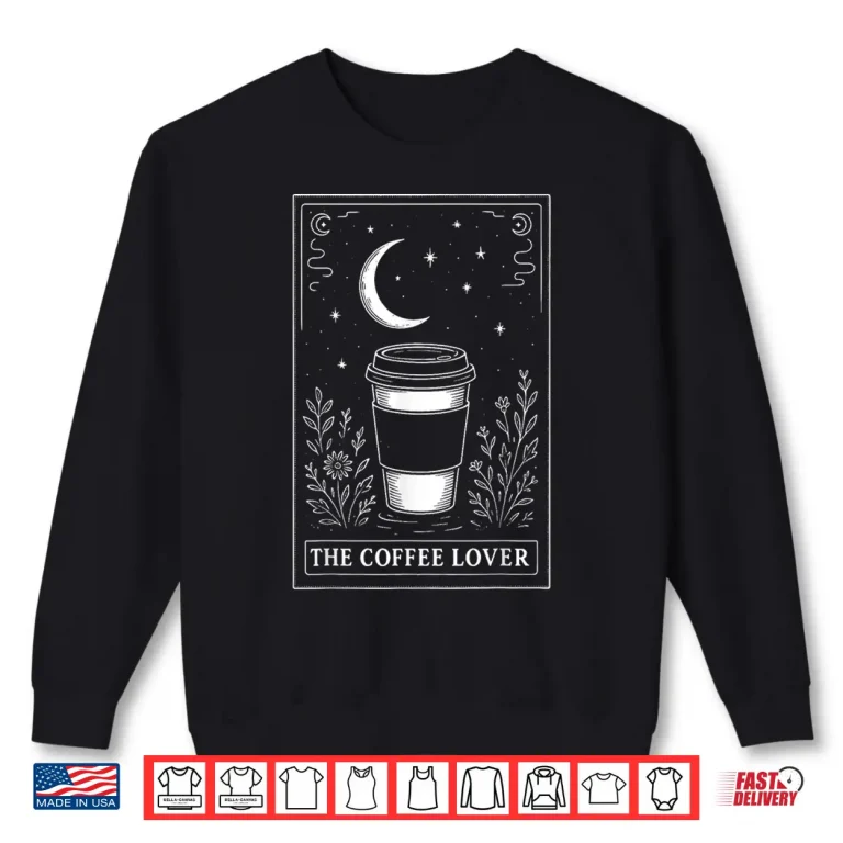 Sweatshirt Professional Graphic The Coffee Lover Tarot Card Modern Shirt