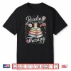 Reading Is My Therapy Bookworm Coffee Lover Boho Flower Shirt