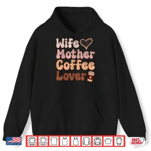 Wife Mother Coffee Lover Mothers Day Mom Professional Shirt