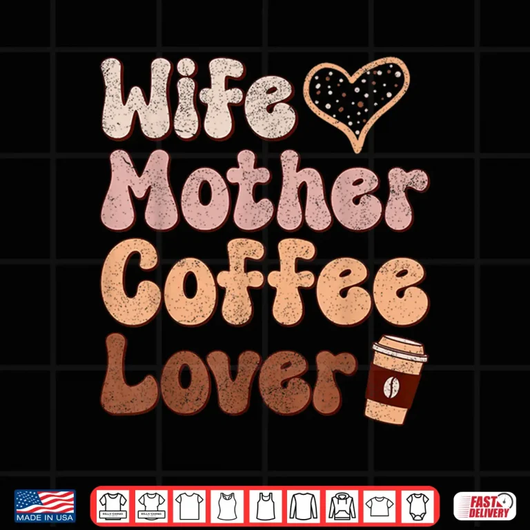 Design Wife Mother Coffee Lover Mothers Day Mom Professional Shirt