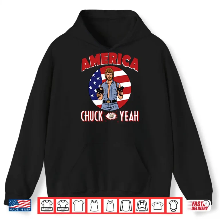 Hoodie America Chuck Yeah Chuck Norris Shirt