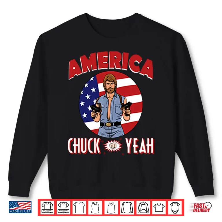 Sweatshirt America Chuck Yeah Chuck Norris Shirt