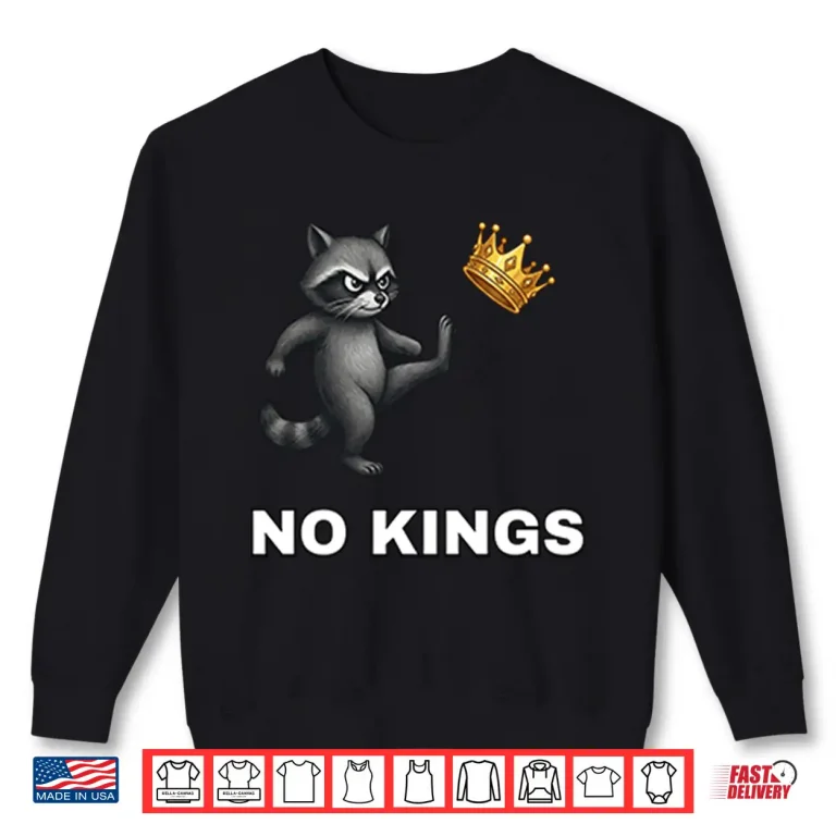 Sweatshirt Cute Raccoon No Kings In America Shirt