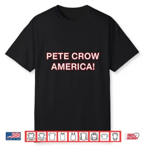 Pete Crow America Shirt