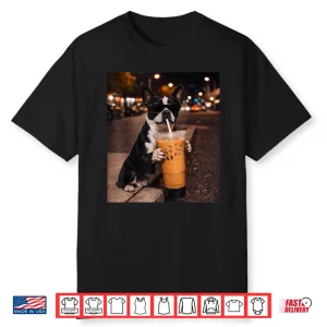 Boston Terrier Dog Drinking Iced Coffee Lover Humor Shirt
