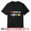 Briar Pipe Smoker Tobacco Pipe Smoking Coffee Lover Shirt