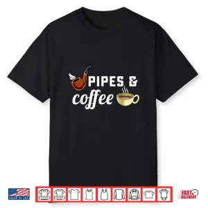 Briar Pipe Smoker Tobacco Pipe Smoking Coffee Lover Shirt