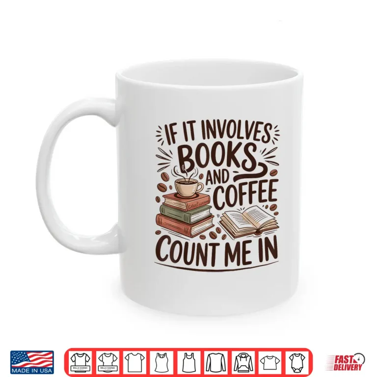 Mug Coffee And Books Lover Quote Reading Enthusiast Shirt