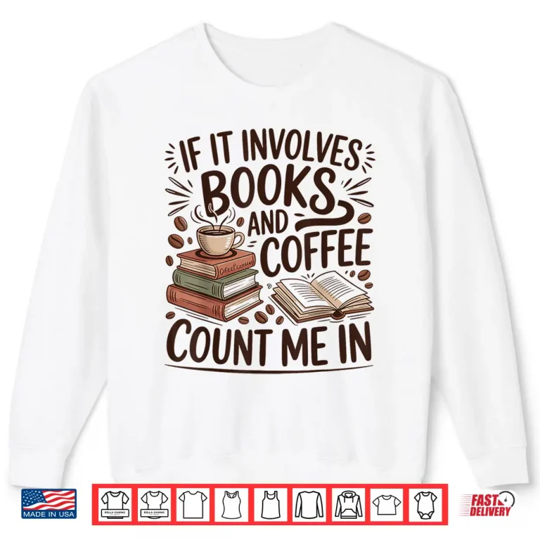 Sweatshirt Coffee And Books Lover Quote Reading Enthusiast Shirt 1