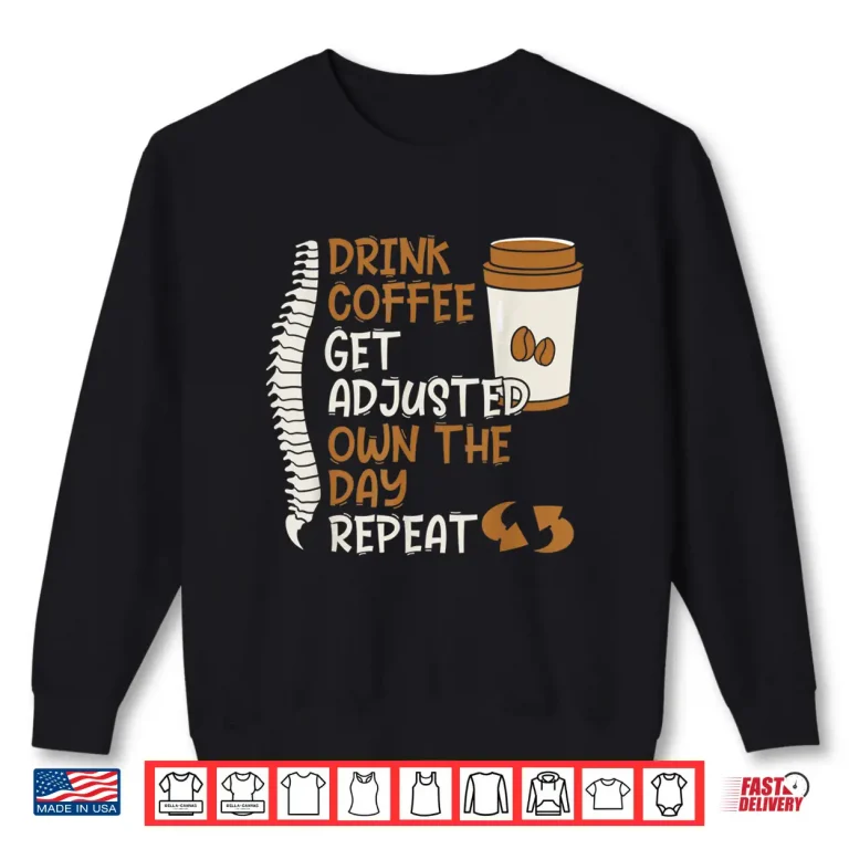 Sweatshirt Coffee Lover Chiropractic Joints Spine Adjustment Therapy Shirt