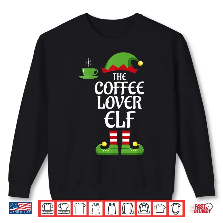Sweatshirt Coffee Lover Elf Family Matching Group Christmas Shirt 1