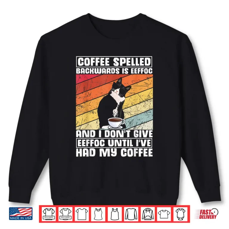 Sweatshirt Coffee Spelled Backwards Is Eeffoc I Hate Morning People Shirt 1