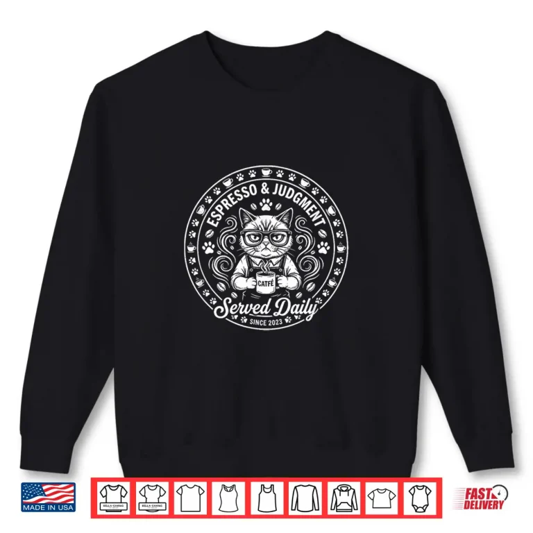 Sweatshirt Espresso And Judgment Funny Cat Barista Coffee Lover Shirt
