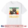 First Of All Im A Delight Funny Raccoon Drink Coffee Shirt