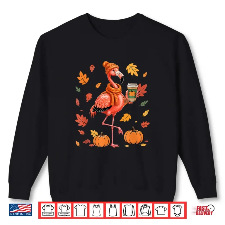 Sweatshirt Flamingos Wearing Sweater Coffee Thanksgiving Autumn Lover Shirt