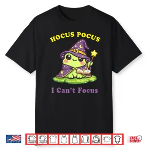 Funny Adhd Frog Hocus Pocus I Cant Focus Coffee Lover Shirt