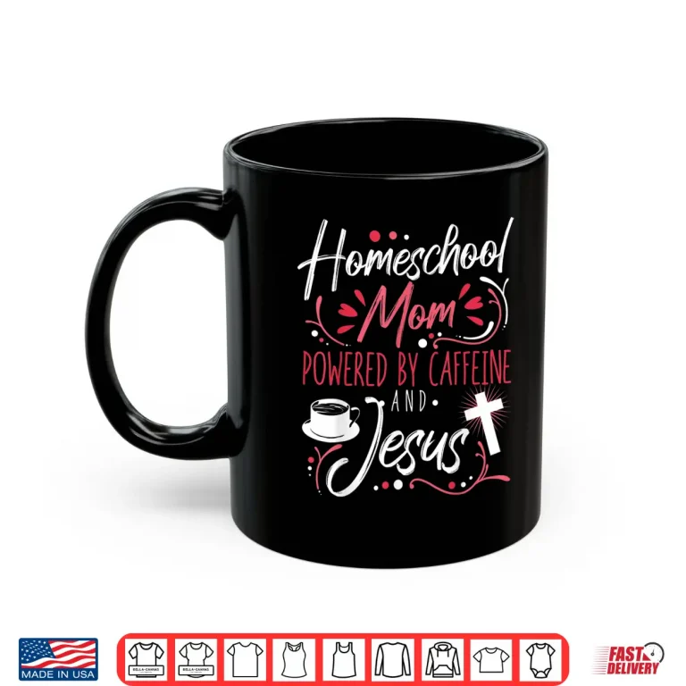 Mug Homeschool Mom Caffeine and Jesus Coffee Lover Teacher Shirt