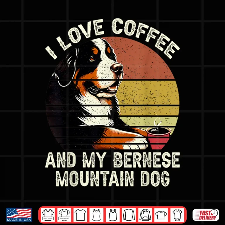 Design I Love Coffee And My Bernese Dog Berner Mountain Shirt