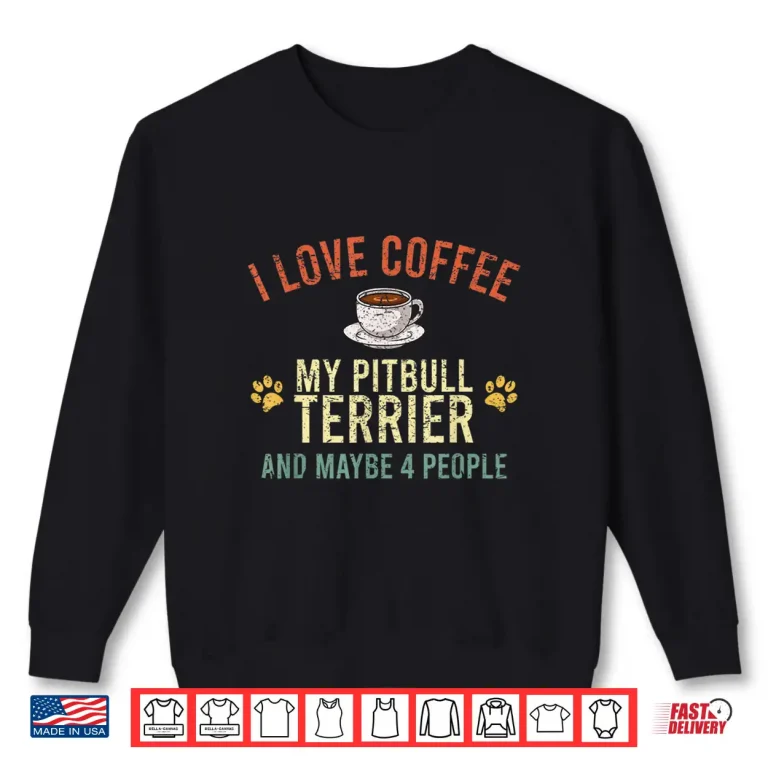 Sweatshirt Love Coffee Mug Dog Owner Caffeine Pitbull Professional Shirt