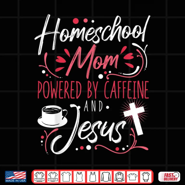 Design Homeschool Mom Caffeine and Jesus Coffee Lover Teacher Shirt 1