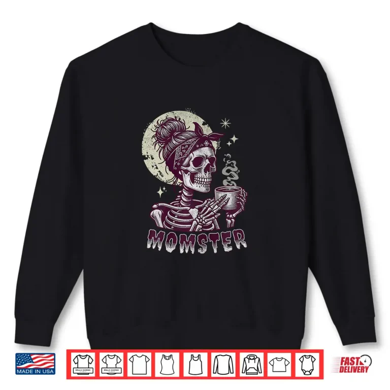Sweatshirt Momster Skull Mom Coffee Lover Halloween Messy Hair Bun Shirt