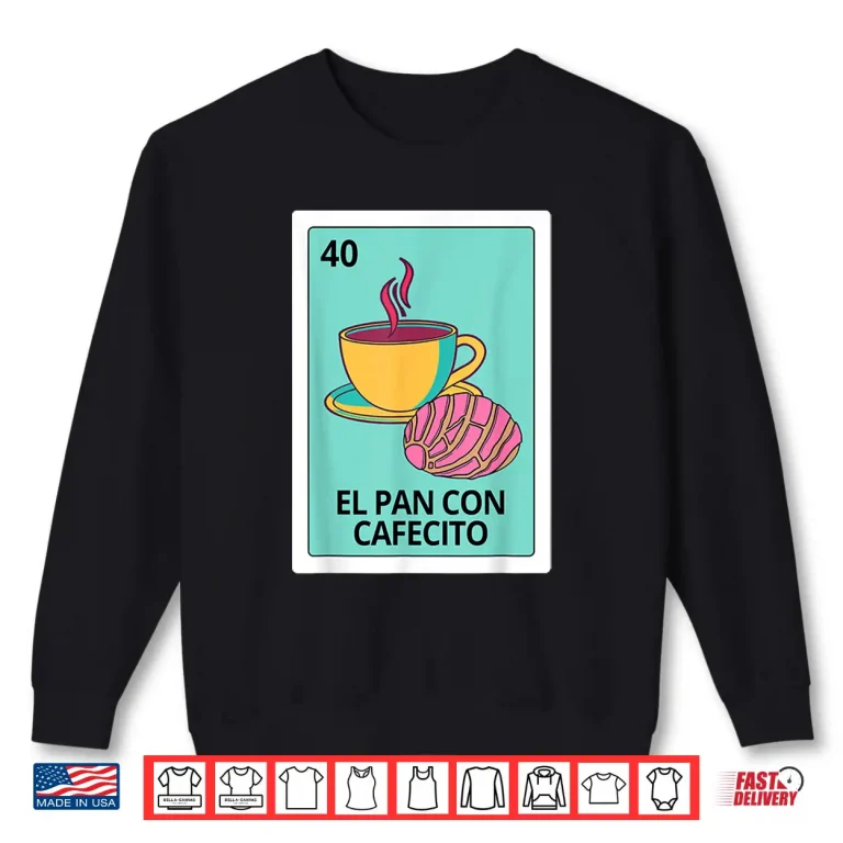 Sweatshirt Pan Dulce Concha Coffee Lover El Pan Con Cafecito Mexican Shirt